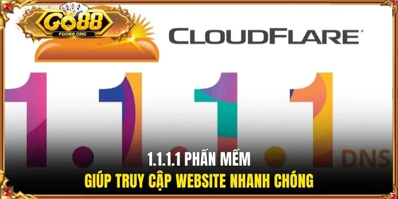 1.1.1.1 phần mềm giúp truy cập website nhanh chóng