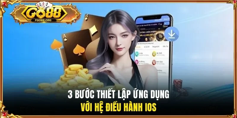 3 bước thiết lập ứng dụng với hệ điều hành IOS