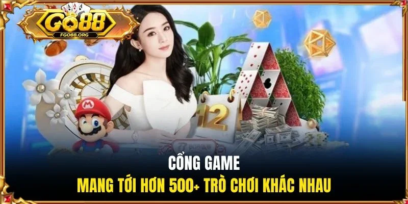 Cổng game mang tới hơn 500+ trò chơi khác nhau