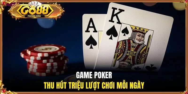 Game poker thu hút triệu lượt chơi mỗi ngày