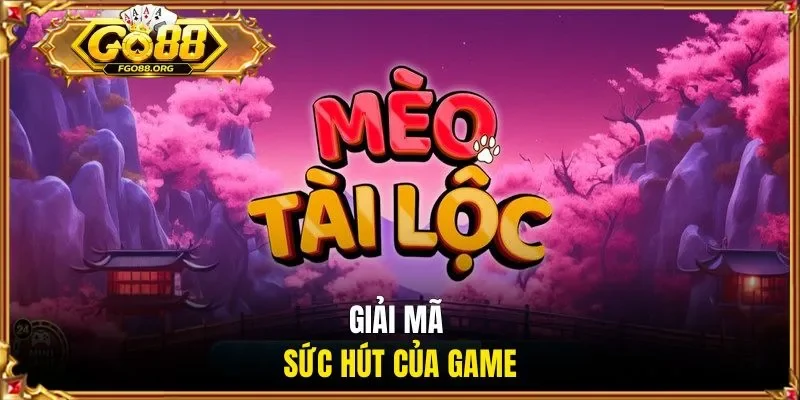 Giải mã sức hút của game