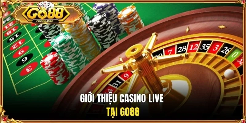 Giới thiệu Casino Live tại GO88