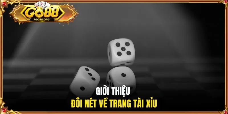 Giới thiệu đôi nét về trang tài xỉu GO88