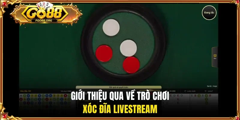 Giới thiệu qua về trò chơi xóc đĩa livestream