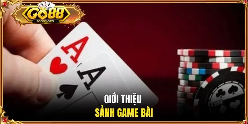 Giới thiệu sảnh game bài