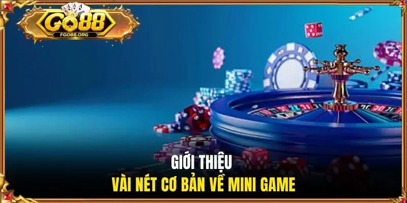 Giới thiệu vài nét cơ bản về mini game