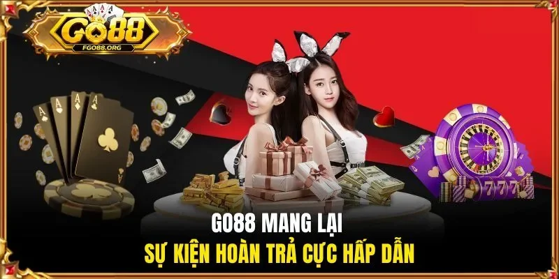go88-mang-lai-su-kien-hoan-tra-cuc-hap-dan