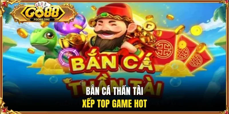 God of Wealth Shoots Fish xếp top game hot