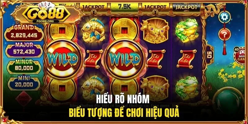 Hiểu rõ nhóm biểu tượng để chơi hiệu quả