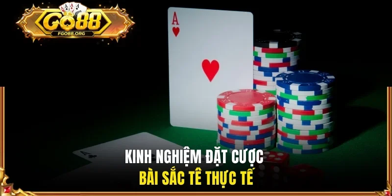  Kinh nghiệm đặt cược bài Sắc Tê thực tế