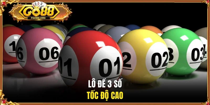 Lô đề 3 số tốc độ cao