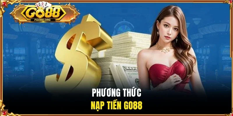 Phương thức nạp tiền Go88