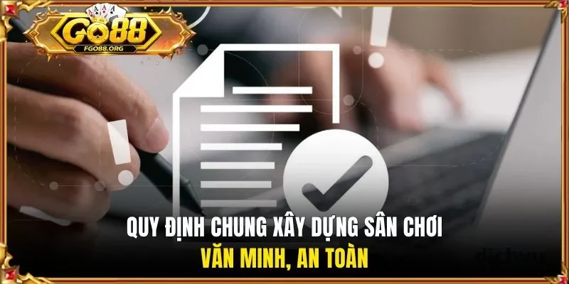 Quy định chung xây dựng sân chơi văn minh, an toàn