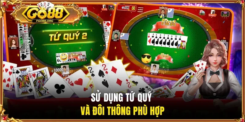 Sử dụng tứ quý và đôi thông phù hợp