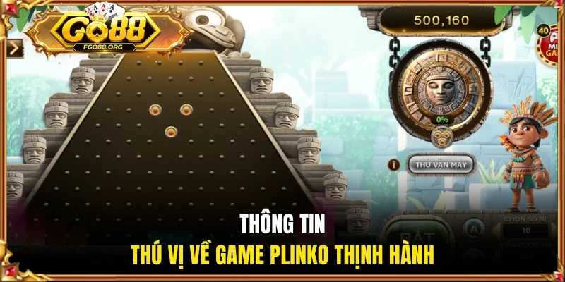 Thông tin thú vị về game Plinko thịnh hành