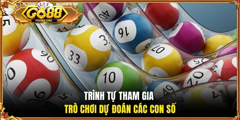 Trình tự tham gia trò chơi dự đoán các con số